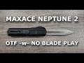 Maxace Neptune 2 With NO BLADE PLAY