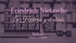 NIETZSCHE y el poder de OLVIDAR