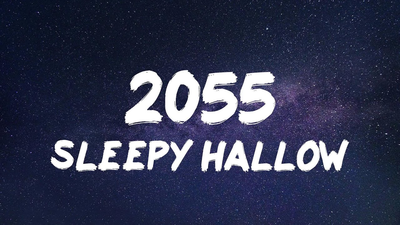 Sleepy Hallow - 2055 (Lyrics) - YouTube