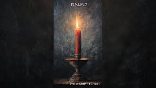 Psalm 7 -  A Prayer for Refuge, Justice, and Praise
