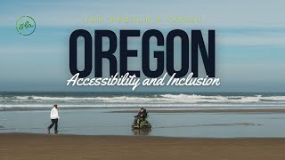 Making the Oregon Coast Accessible and Inclusive for All Making the Oregon Coast Accessible and Inclusive for All