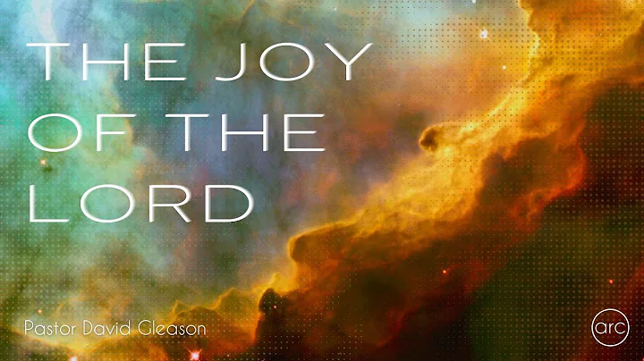 The Joy of the Lord - Pastor David Gleason
