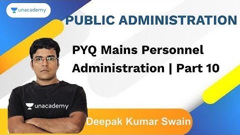 PYQ Mains Personnel Administration-10 | Deepak kumar swain Unacademy Live - OPSC