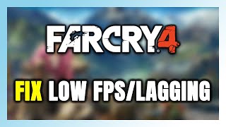 How to FIX Far Cry 4 Low FPS & Lagging!