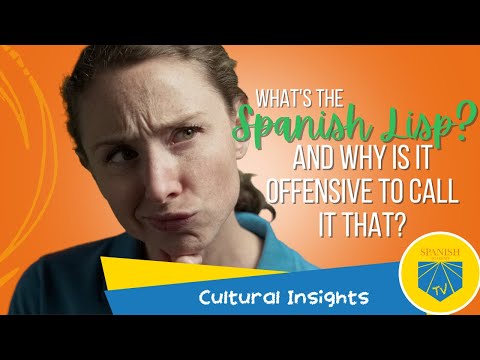 What&rsquo;s the Spanish Lisp?  And Why Is It Offensive to Call it That? |   Cultural Insights