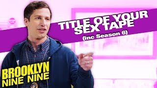 Every Title Of Your Sex Tape (Including Season 6) | Brooklyn Nine-Nine