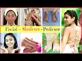 Salon Style Manicure Pedicure &amp; Facial At Home | Step by Step | Anaysa