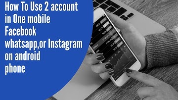 How To Use 2 account in One mobile - Facebook ,whatsapp,or Instagram on android phone