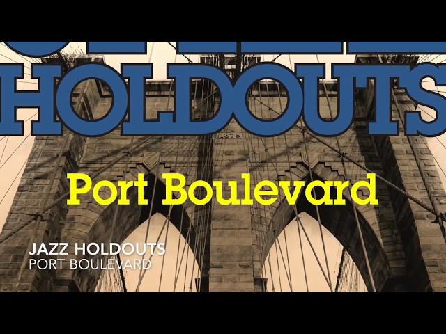 Jazz Holdouts - Port Boulevard