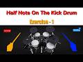 Half Note On The Kick Drum Exercise - 1 ( 40 BPM - 4/4 )