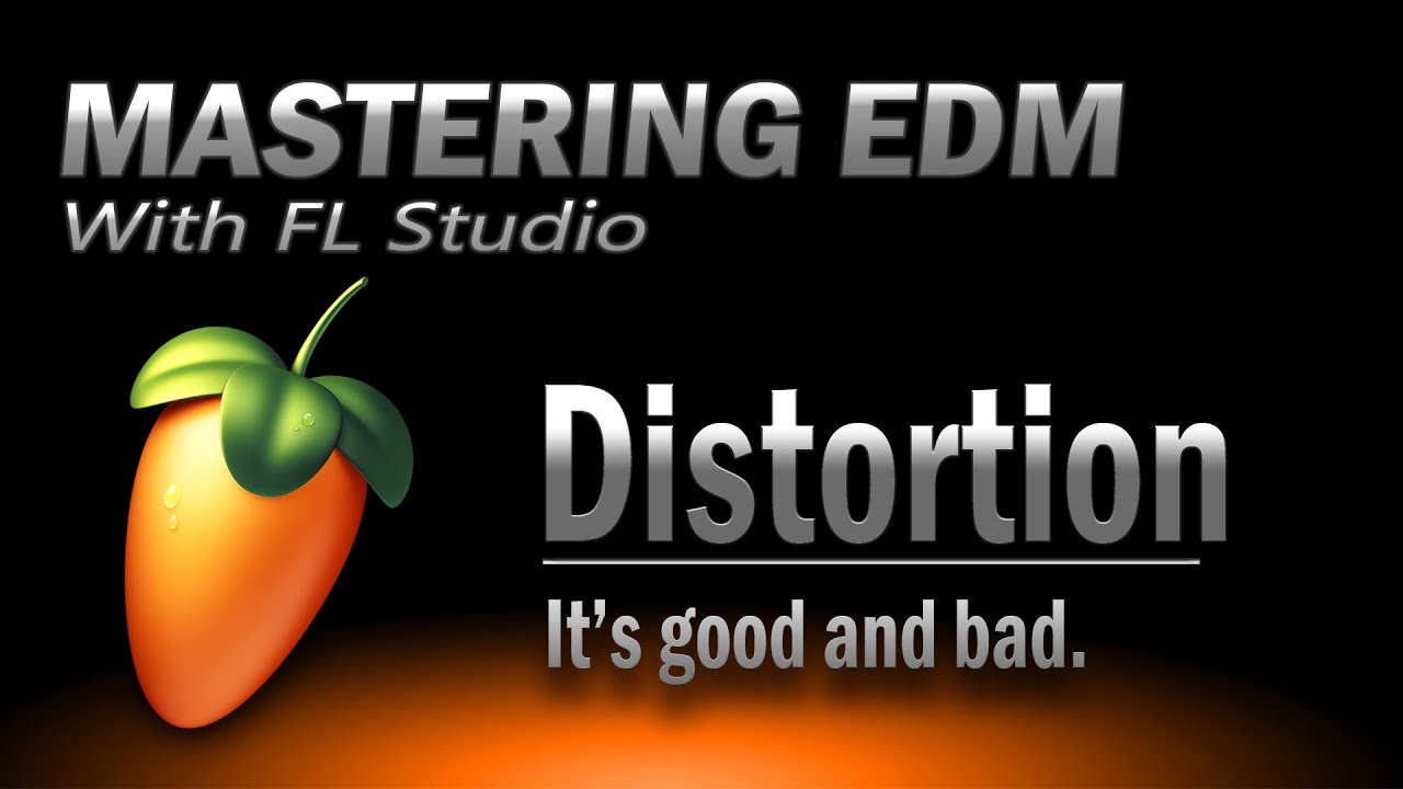 Mastering EDM Episode 15 Distortion FL Studio YouTube