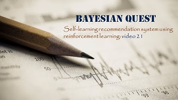 #21 RLRSV21 : Post5 V3 - Self learning recommendation system using reinforcement learning-Prototype