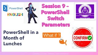 PowerShell in a month of Lunches - Session 9 - Switch Parameters Information