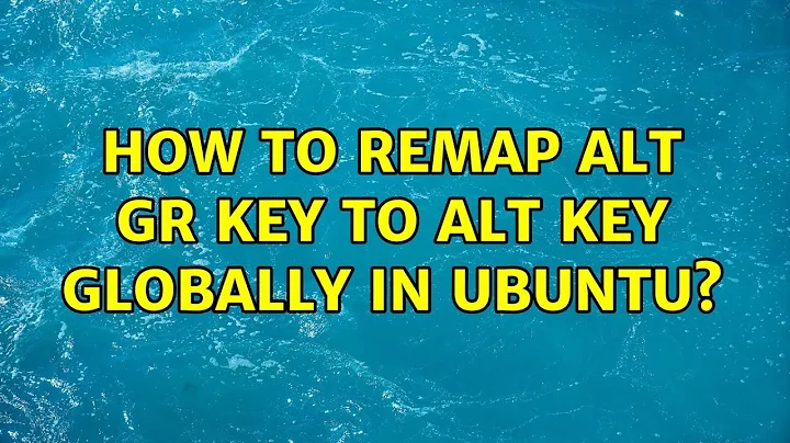 How to remap Alt Gr key to Alt key globally in Ubuntu?