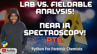 Lab vs Fieldable NIR Analysis! | Python for Forensic Chemists