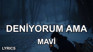 Mavi - Deniyorum Ama (Sözleri)