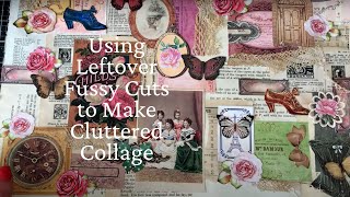 Using Leftover Fussy Cuts to Make Cluttered Collage Master Board