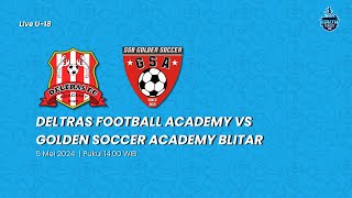 Live YEL U-18 | Deltras Football Academy vs Golden Soccer Academy Blitar