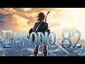 El fin de las tonadas | Episodio 82 | The Legend of Zelda: Breath of the Wild