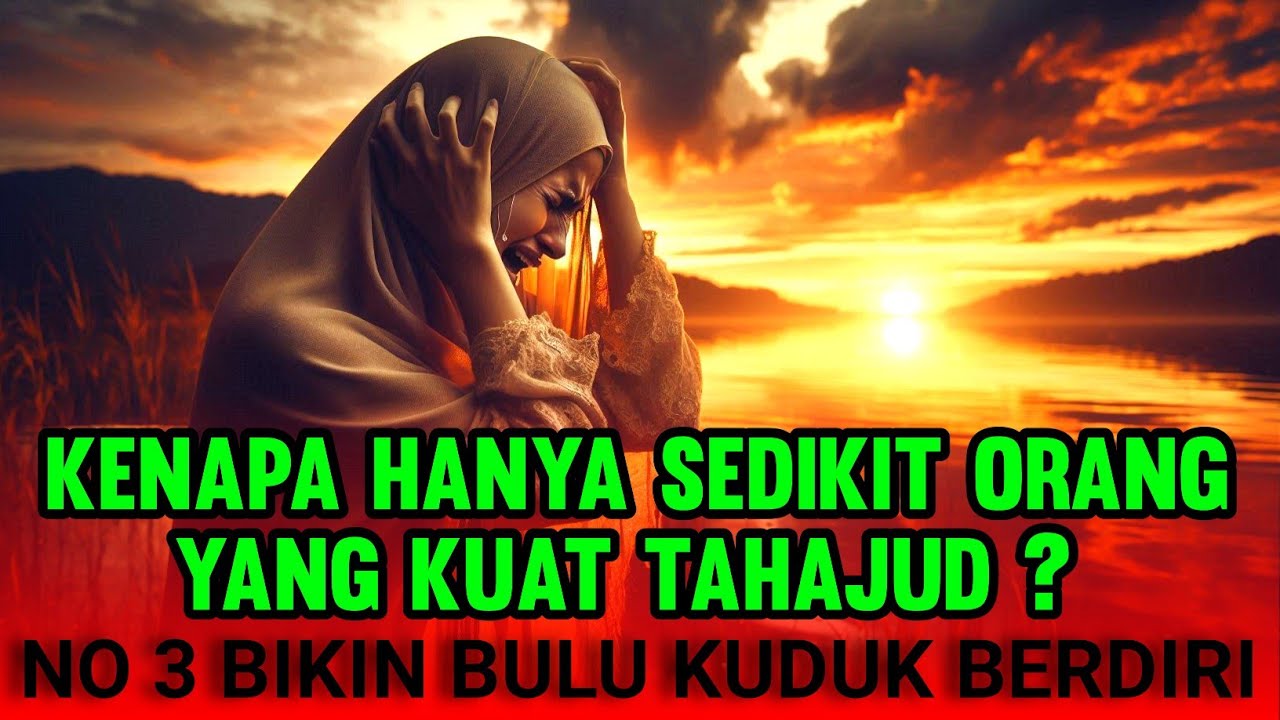 INI BUKAN KEBETULAN⚡😭 Kenapa Hanya Sedikit Orang yang Kuat Tahajud? No 3 Bikin Bulu Kuduk Berdiri !!