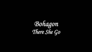 Bohagon - There She Go