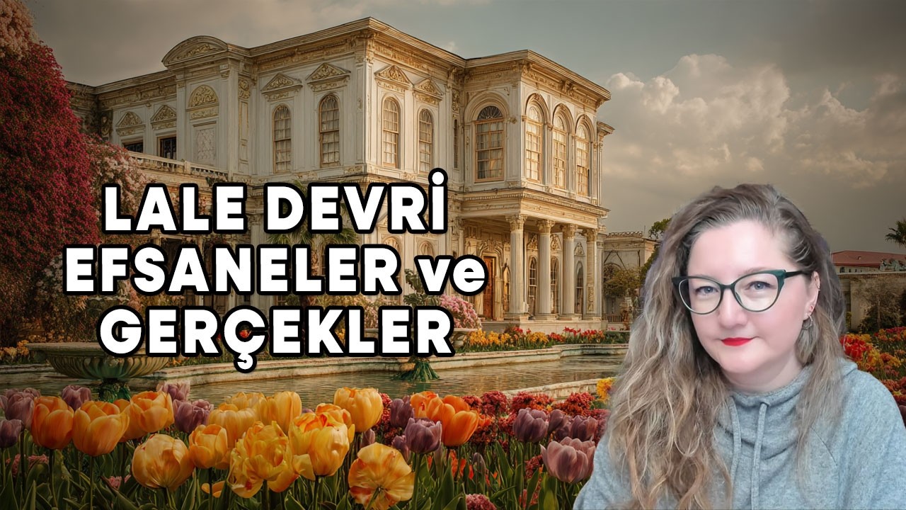 Lale Devri: Efsaneler ve Gerçekler