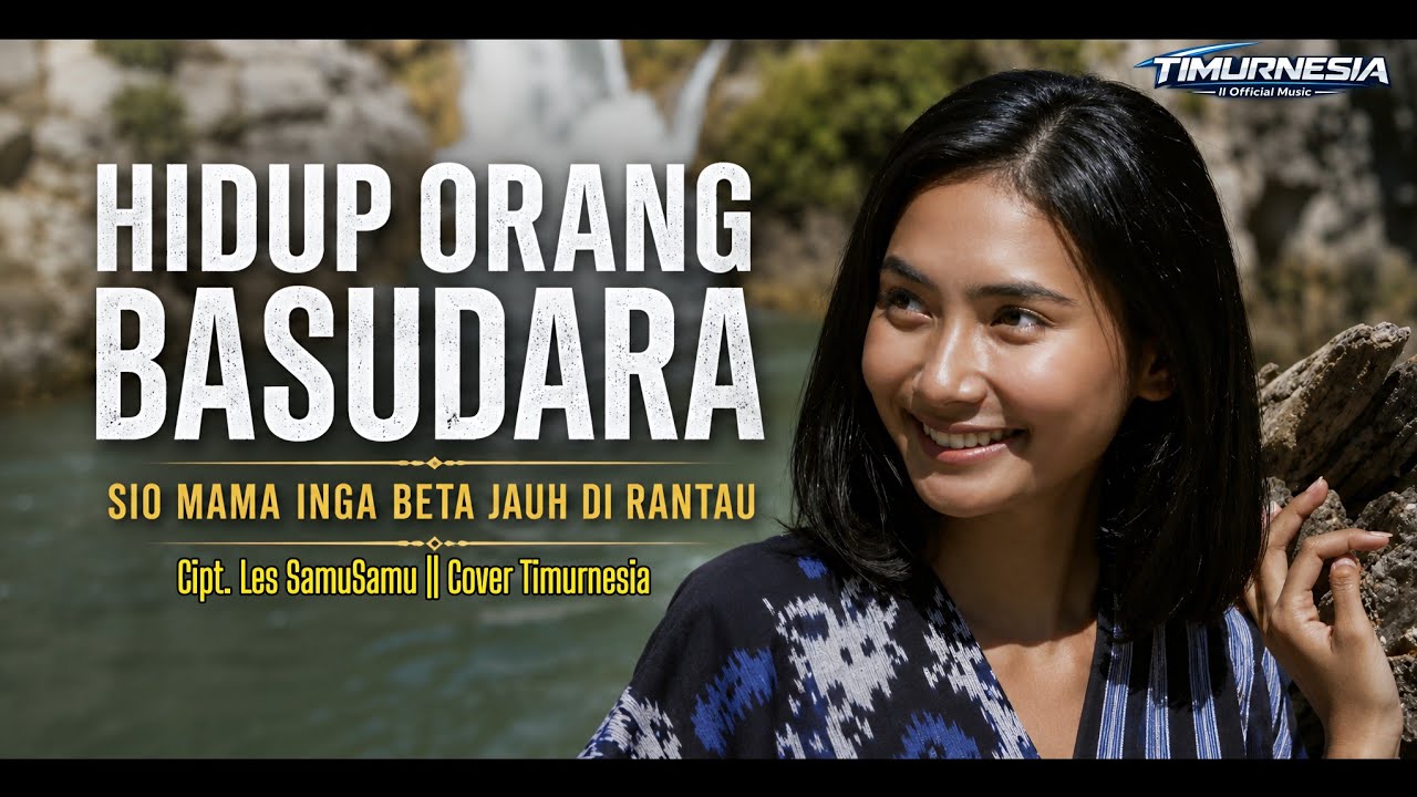 Hidup Orang Basudara || Sio Mama Inga Beta Jauh Di Rantau || Cipt. Les SamuSamu || Cover Timurnesia