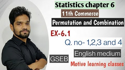 part7/Permutation and combination(6.1)/GSEB/CLASS-11th commerce/Abhishek sir/Motive learning classes