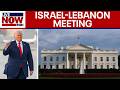 Trump says Israel-Lebanon leaders could meet at White House