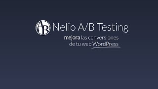WordPress Test A/B: Introducción a Nelio A/B Testing para WordPress