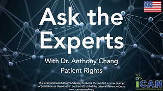 iCAN Presents: "Ask the Experts: Patient Rights" Hosted by Dr. Anthony Chang
