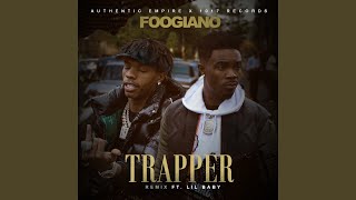 TRAPPER (Remix) (feat. Lil Baby) - Foogiano