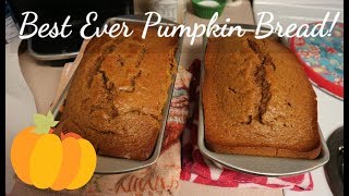 The BEST EVER Pumpkin Bread!