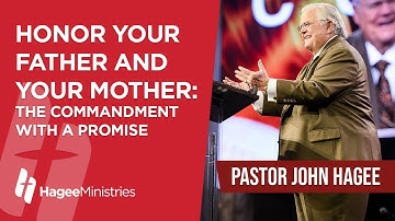 Pastor John Hagee - "Honor Your Father and Your Mother: The Commandment with a Promise"