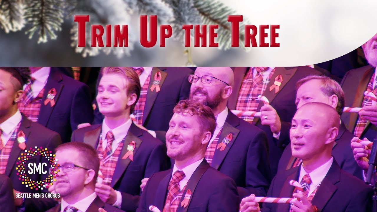 Trim Up the Tree Seattle Men's Chorus YouTube