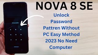 Huawei Nova 8 SE Hard Reset | Unlock Huawei Nova Without PC 2023