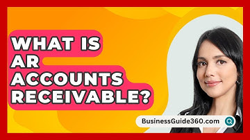 What Is AR Accounts Receivable? - BusinessGuide360.com