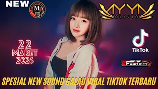 SPESIAL NEW SOUND GALAU VIRAL TIKTOK TERBARU - DJ AYYA OLIVIA 22 MARET 2026