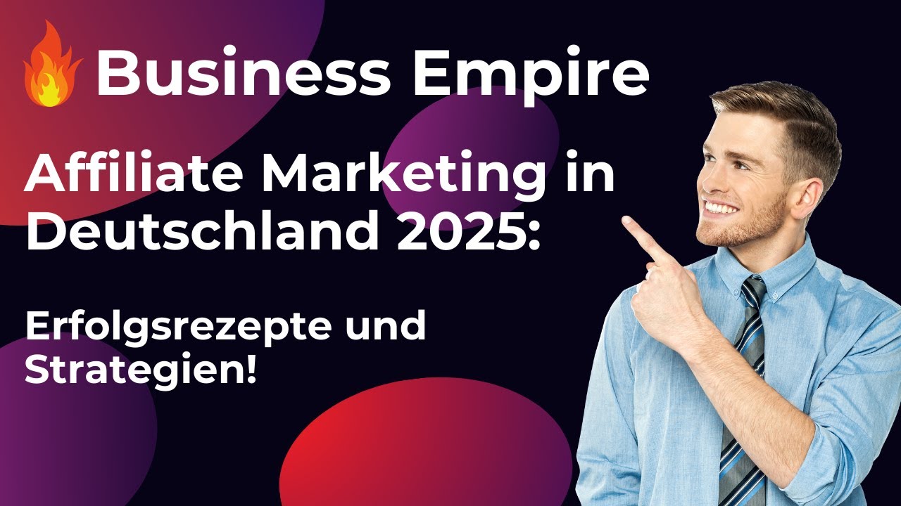 Affiliate Marketing in Deutschland 2025: Erfolgsrezepte und Strategien!