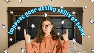 How to improve your acting skill at home