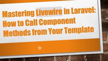 Mastering Livewire in Laravel: How to Call Component Methods from Your Template