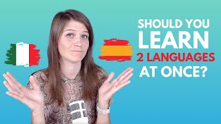 How to learn two languages at once? And should you do it?