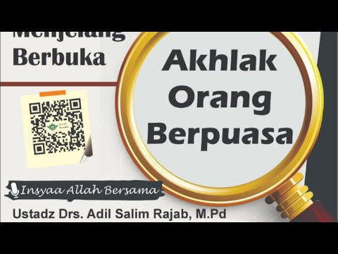 Akhlak orang berpuasa | Ustadz Drs. Adil Salim Rajab, M. Pd. - YouTube