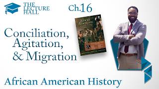 The Lecture Hall Series on African American History | Conciliation, Agitation, and Migration, Part I