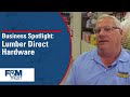 Business Spotlight - Lumber Direct Hardware Business Spotlight - Lumber Direct Hardware
