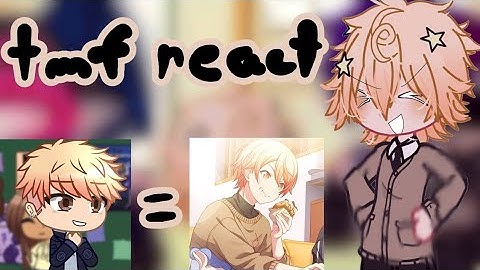 tmf react to jake as tsukasa temna||my au||gacha||☆tmf pjsk crossover||1/1