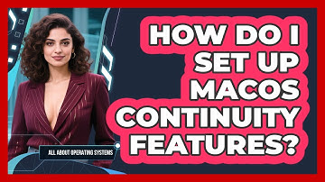 How Do I Set Up macOS Continuity Features? - All About Operating Systems