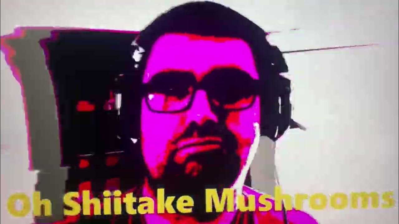 Oh Shiitake Mushrooms Intro 2016 2023 YouTube