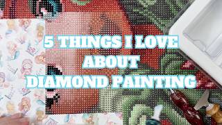 5 Things I Love About Diamond Painting!!