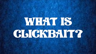 What Is Clickbait a deeper analysis